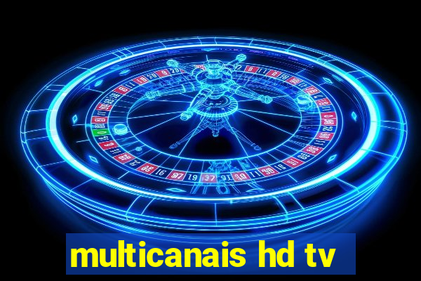 multicanais hd tv